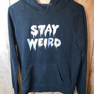 Stay weird hoodie size medium